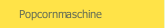 Popcornmaschine
